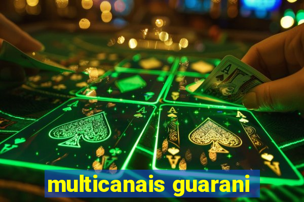 multicanais guarani